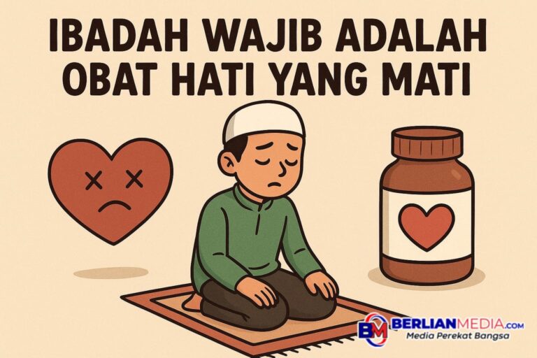 Ibadah Wajib Adalah Obat Hati Yang Mati