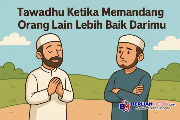 Tawadhu Ketika Memandang Orang Lain Lebih Baik Darimu