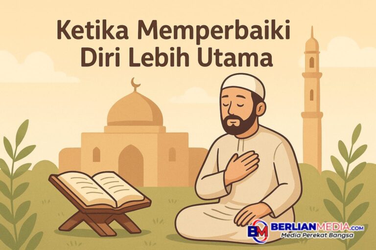 Ketika Memperbaiki Diri Lebih Utama