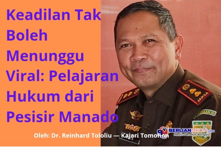 Keadilan Tak Boleh Menunggu Viral: Pelajaran Hukum dari Pesisir Manado