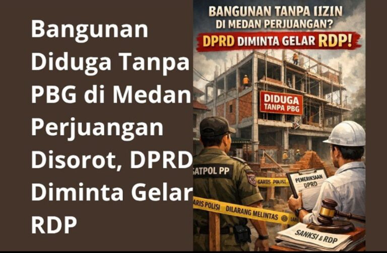 Bangunan Diduga Tanpa PBG di Medan Perjuangan Disorot, DPRD Diminta Gelar RDP